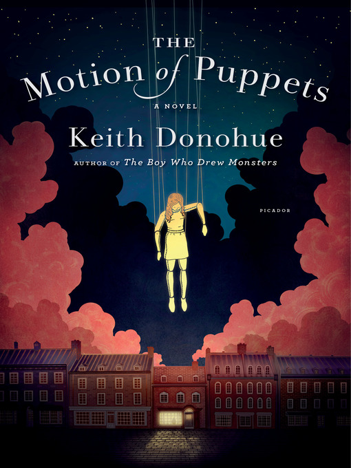 Title details for The Motion of Puppets by Keith Donohue - Wait list